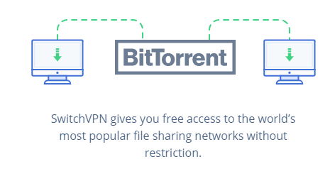 SwitchVPN is good at BitTorrent