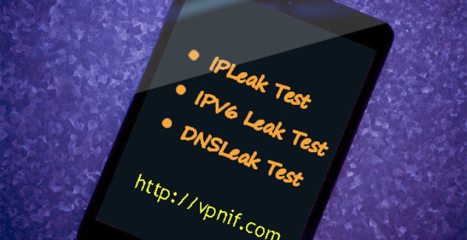 The Tools For IPLeak Test, IPV6 Leak Test and DNSLeak Test