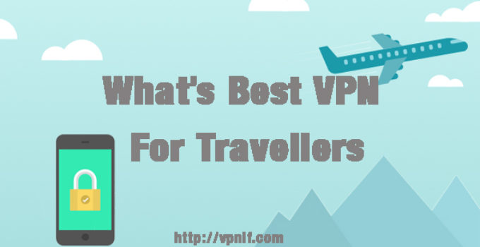 What's Best VPN For Travellers